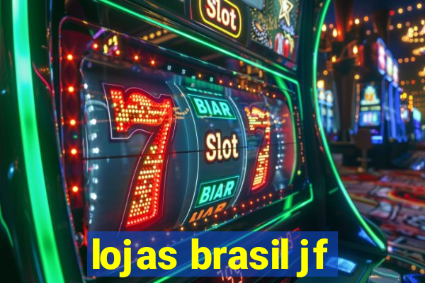 lojas brasil jf